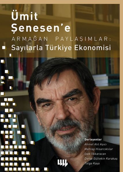 Ümit Şenesen’ e Armağan Paylaşımlar: Sayılarla Türkiye Ekonomisi resmi